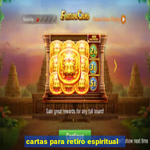 cartas para retiro espiritual